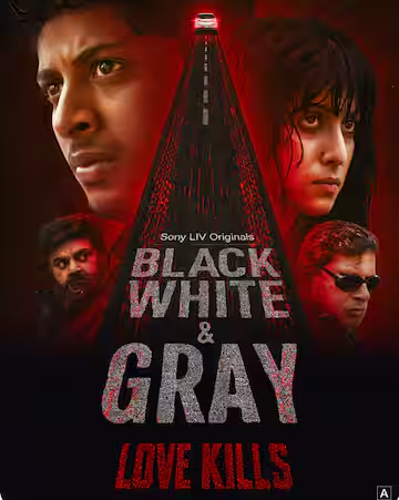Black, White & Gray – Love Kills (2025) [Season 1] WEB-HDRip [Hindi ORG DD 5.1] 1080p | 720p | HEVC | 480p [x264|x265] Esubs [EP 1 TO 6 ADDED]
